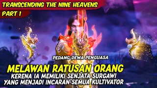 MELAWAN RATUSAN ORANG UNTUK MEMPERTAHANKAN SENJATA DEWA MEMATIKAN | TRANSCENDING THE NINE HEAVENS