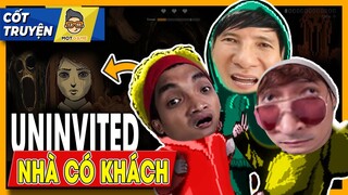 Cốt Truyện: Uninvited - Trẻ trâu KHÁM PHÁ nhà ma và cái kết ô dề | Mọt Game
