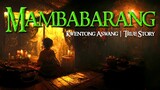 MAMBABARANG | Tagalog Horror Stories | True Stories