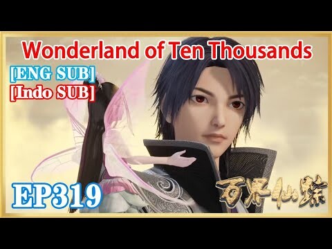 【Eng Sub】Wonderland of Ten Thousand  EP319