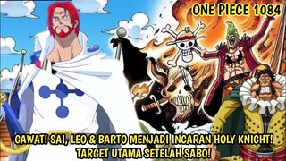 ONE PIECE 1084 - GAWAT! ARMADA BESAR TOPI JERAMI JADI INCARAN HOLY KNIGHT! TARGET UTAMA STLH SABO!