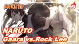 NARUTO | Gaara vs.Rock Lee_2