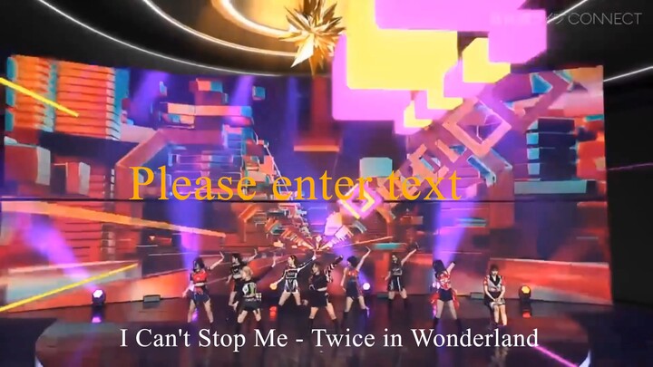 I Can't Stop Me - Twice in Wonderland