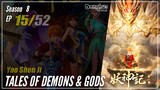 【Yao Shen Ji】 Season 8 Eps. 15 (343) - Tales Of Demons And Gods TODG | Donghua - 1080P