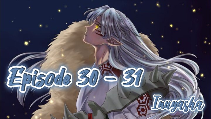 Inuyasha Episode 30 -31 subtitle Indonesia