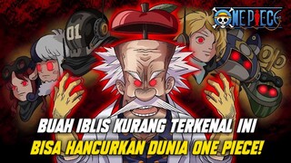 5 BUAH IBLIS KURANG TERKENAL YANG BISA HANCURKAN DUNIA ONE PIECE!