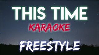 THIS TIME - FREESTYLE (KARAOKE VERSION)