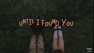 until i found you - stephen sanchez & em beihold (with lyric)