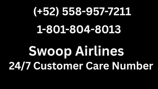 Número de Teléfono de Atención al Cliente de Swoop Airlines®– Guía Completa Paso a Paso 2025