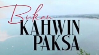 Bukan kahwin paksa episode 10