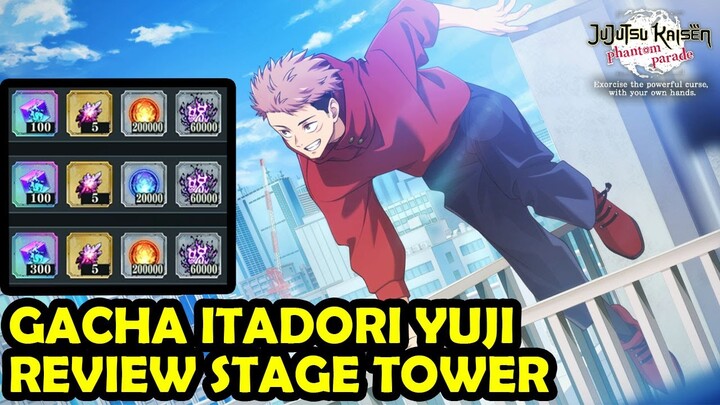 UPDATE BANYAK FREE CUBES !!! GACHA ITADORI YUJI & REVIEW STAGE TOWER - Jujutsu Kaisen Phantom Parade