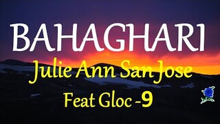 BAHAGHARI  - JULIE ANNE SAN JOSE feat GLOC-9  lyrics (HD)
