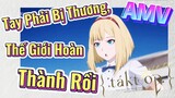 Tay Phải Bị Thương, Thế Giới Hoàn Thành Rồi | Takt Op. Destiny, AMV