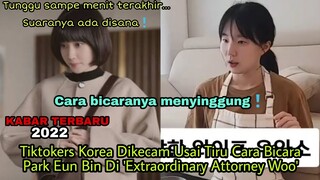 Tiktokers Korea Dikecam Usai Tiru Cara Bicara Park Eun Bin Di 'Extraordinary Attorney Woo'