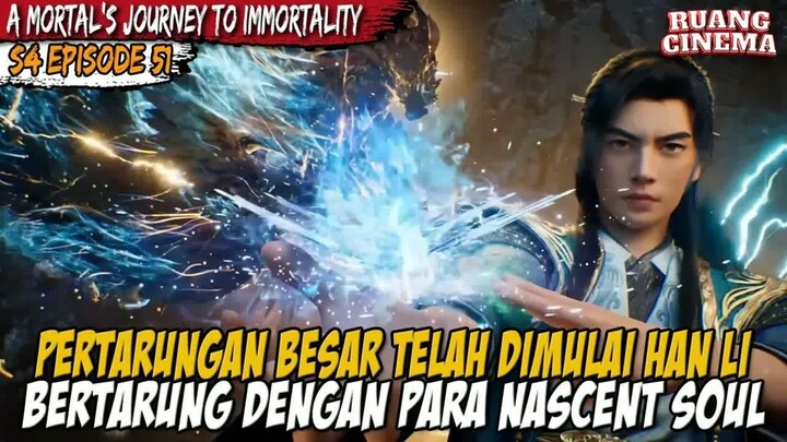 PERTARUNGAN DIMULAI ANTARA PARA NASCENT SOUL - A Record of  Mortal’s Journey to Immortality S4 EP 51