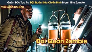 [Review Phim] Quân Đức Sử Dụng Binh Lính Làm Thí Nghiệm Để Tạo Ra Huyết Thanh Siêu Chiến Binh