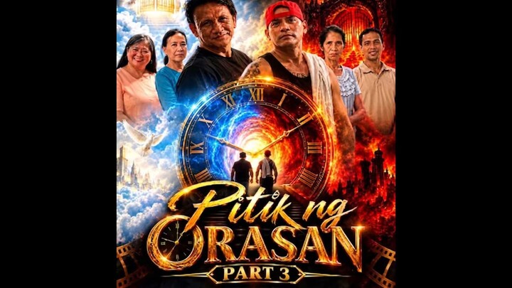 Pitik Ng Orasan Film : Part 3 : Ang Huling Pagsubok ng Orasan At Pagsisi .