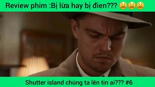 Shutter island chúng ta lên tin ai??? #6