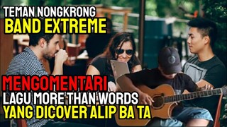 WOW ‼️ TAK DISANGKA COVER INI DIREAKSI OLEH TEMANNYA BAND EXTREME || ALIP BA TA REACTION