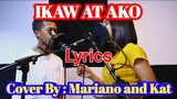 IKAW AT AKO (lyrics) | COVER BY: MARIANO & KAT