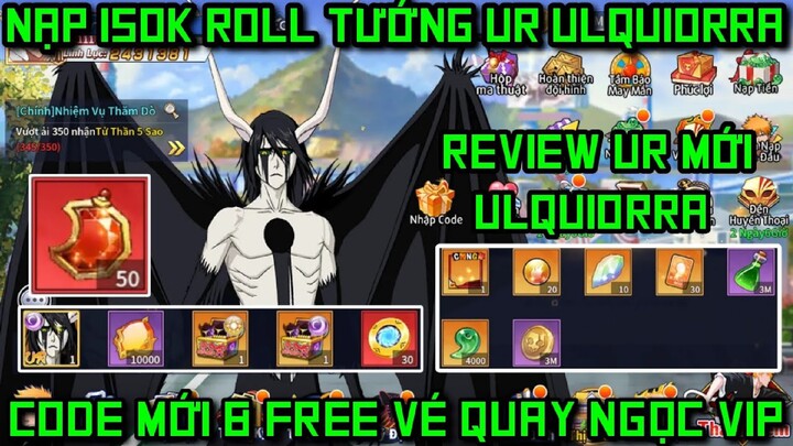 Bleach Huyết Chiến - Code Mới & Nạp 150k Roll Tướng UR Ulquiorra Review - Code Bleach Huyết Chiến