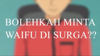 Apakah di Surga boleh minta Waifu??