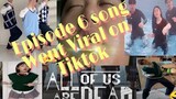 All of us are dead Episode 6 song by Yang dae-su went viral on tiktok Dance challenge