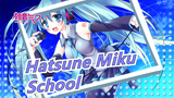 Hatsune Mik[|MMD]School