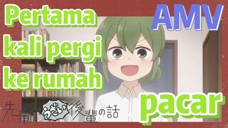 [My Senpai Is Annoying, AMV] Pertama kali pergi ke rumah pacar