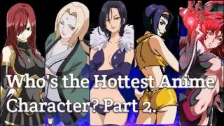 Who's the Hottest Anime Character? PART 2. 😋🔥