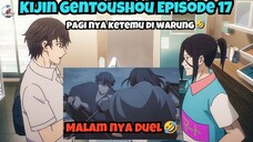 Kijin Gentoushou Episode 17: Malamnya Duel Paginya Ketemu di Warung 🤣