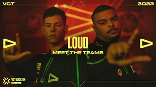 Meet LOUD | VCT LOCK//IN 2023