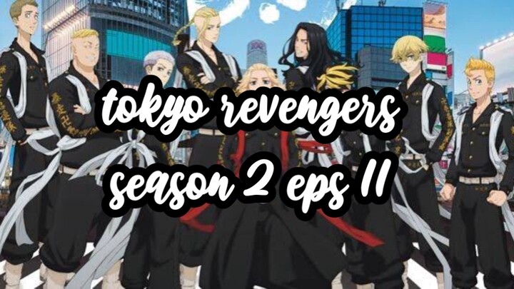 tokyo revengers season 2 epsode 11