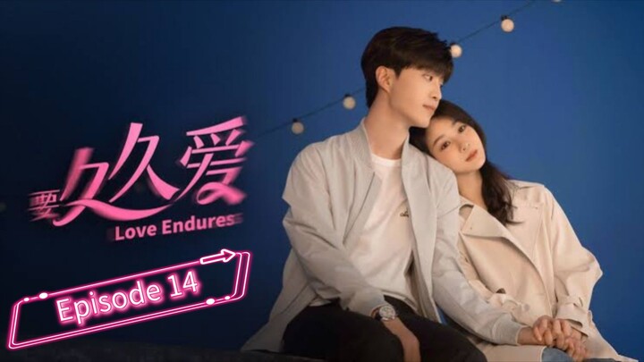 🇨🇳 Love Endures| Episode 14 [ Eng ]