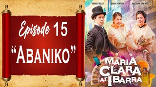 Maria Clara At Ibarra - Episode 15 - "Abaniko"