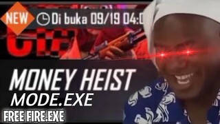 FREE FIRE.EXE - MONEY HEIST MODE.EXE