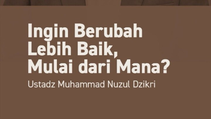 Ingin Berubah Lebih Baik, Mulai dari Mana?(Want to Change for The Better, Where to Start?)