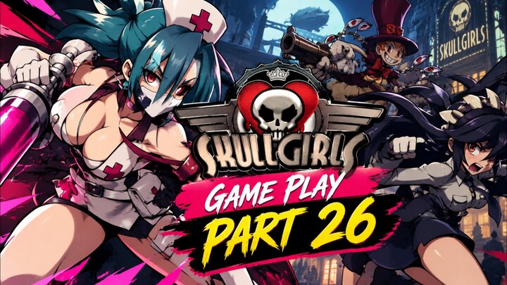 Skullgirls fight game play part 26