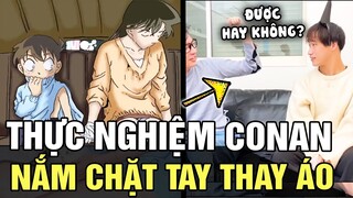 Thay áo khi vẫn NẮM CHẶT TAY người khác giống như trong CONAN liệu có khả thi? | Tin nhanh 24h