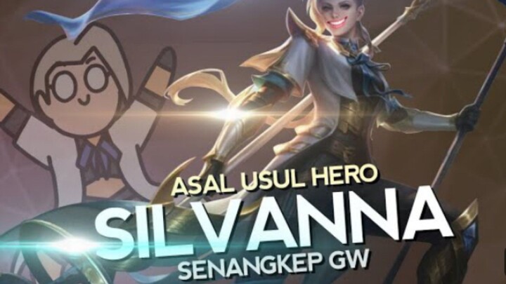 Asal Usul Hero Silvanna Senangkep Gw - MLBB Indonesia