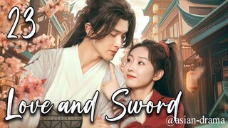 Love and Sword (2025) – Eps. 23 [Sub Indo]