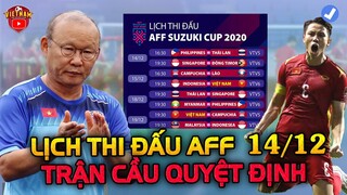Lịch Thi Đấu AFF Cup Hôm Nay 14/12: Trận Cầu Tâm Điểm, HLV Park Đón Tin Vui