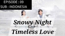 🇨🇳 Snowy Night: Timeless Love [ Episode 09 - INDO SUB]