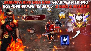 AKHIRNYA NAIK GRANDMASTER SEASON 40!! BEGADANG NGEPUSH SAMPE 48 JAM NON-STOP!!