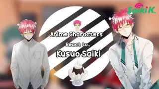 Anime Characters React to Kusuo Saiki || The Disastrous Life of Saiki K. || 5/?