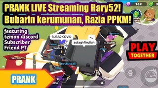 Patroli PPKM, Ngerusuh Live Stream Hary52 - Play Together Indonesia