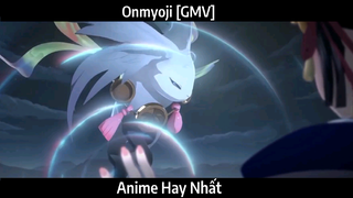 Onmyoji [GMV] Hay Nhất