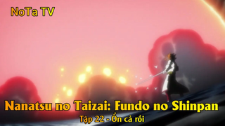 Nanatsu no Taizai: Fundo no Shinpan  Tập 22 - Ổn cả rồi