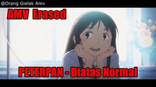 AMV Erased Peterpan - Diatas Normal