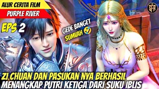 ZI CHUAN BERHASIL MENANGKAP PUTRI KERAJAAN SUKU IBLIS - Alur Cerita Animasi PURPLE RIVER EPS 2